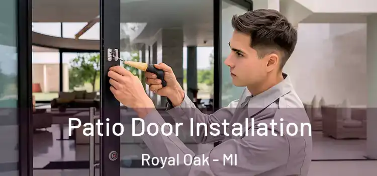Patio Door Installation Royal Oak - MI