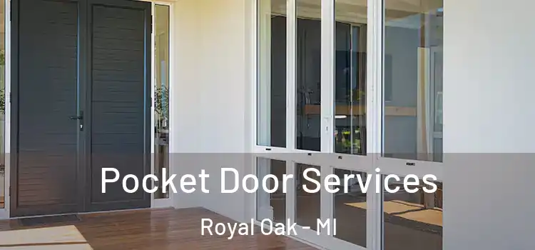 Pocket Door Services Royal Oak - MI
