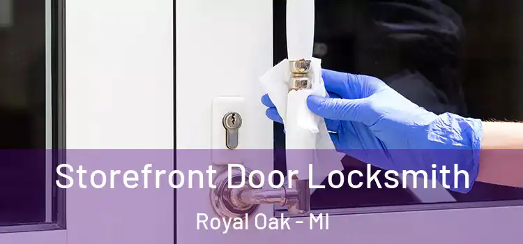 Storefront Door Locksmith Royal Oak - MI